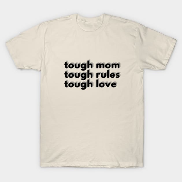 Tough Mom T-Shirt by Wirrr4U